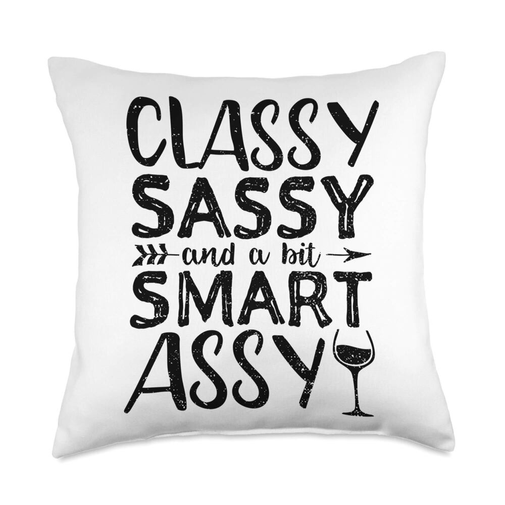 9881 Classy Sassy And A Bit Smart Assy - Funny Saying Throw Pillow